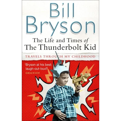 Abbildung von The Life And Times Of Thunderbolt Kid: Travels Through my Childhood (Bryson, 4)