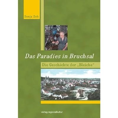 Abbildung von Das Paradies in Bruchsal. Die Geschichte der &quot;Bleiche&quot;: &quot;Bleiche&quot;