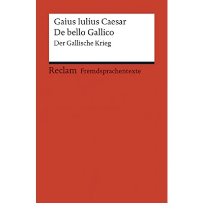 Abbildung von De bello Gallico. Der Gallische Krieg: Caesar Originalversion mit weiterführenden Erläuterungen 19783 (Reclams Universal Bibliothek)