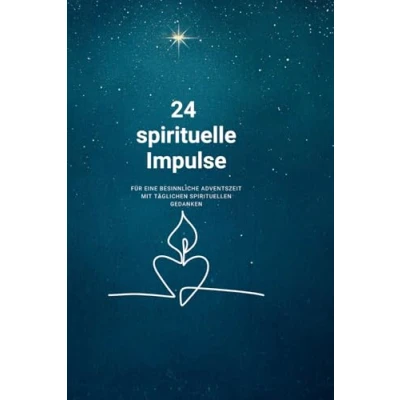 Abbildung von Adventskalender mit 24 spirituelle Impulsen: Für eine besinnliche Adventszeit täglichen spirituellen Gedanken