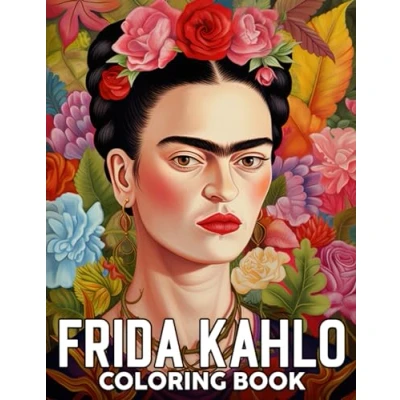 Abbildung von Frida Kahlo Coloring Book: Eye Catching Pages About High Quality Women Artist Illustrations For Adults And Teens To Color Fun Enjoy