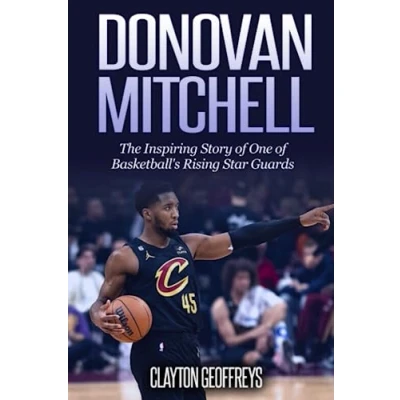 Abbildung von Donovan Mitchell: The Inspiring Story of One Basketball&#039;s Rising Star Guards (Basketball Biography Books)