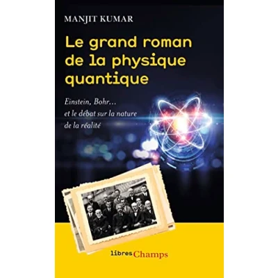 Abbildung von le grand roman de la physique quantique: Einstein, Bohr... et débat sur nature réalité