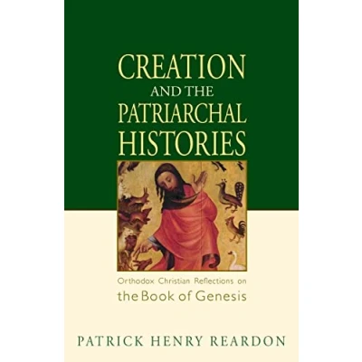 Abbildung von Creation and the Patriarchal Histories: Orthodox Christian Reflections on Book of Genesis