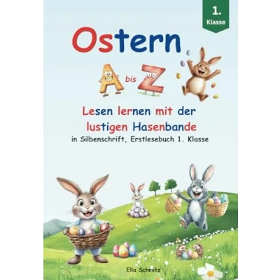 Abbildung von Ostern A bis Z Lesen lernen mit der lustigen Hasenbande: in Silbenschrift, Erstlesebuch 1. Klasse