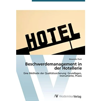 Abbildung von Beschwerdemanagement in der Hotellerie: Eine Methode Qualitätssicherung: Grundlagen, Instrumente, Praxis