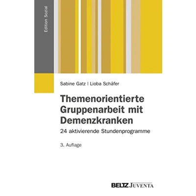 Abbildung von Themenorientierte Gruppenarbeit mit Demenzkranken: 24 aktivierende Stundenprogramme (Edition Sozial)
