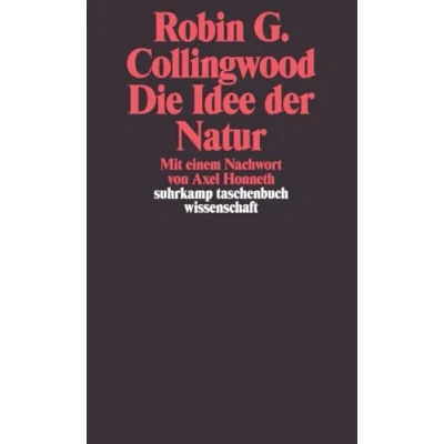 Abbildung von Die Idee der Natur: Nachw. v. Axel Honneth (suhrkamp taschenbuch wissenschaft)