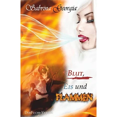 Abbildung von Blut, Eis und Flammen (Manchmal muss es eben Blut sein., Band 7)