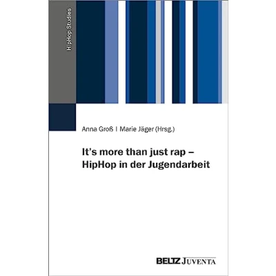 Abbildung von It’s more than just rap HipHop in der Jugendarbeit (HipHop Studies)