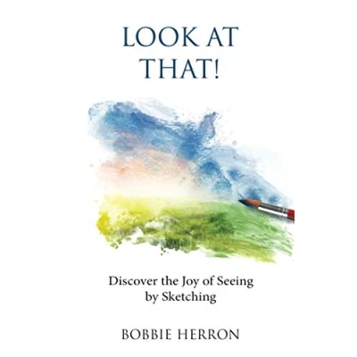 Abbildung von Look at That!: Discover the Joy of Seeing by Sketching