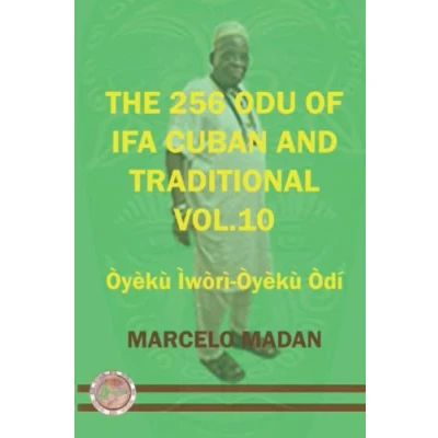 Abbildung von THE 256 ODU OF IFA CUBAN AND TRADITIONAL VOL.10 OYEKU IWORI ODI (THE TRADITIONALIN ENGLISH, Band 10)