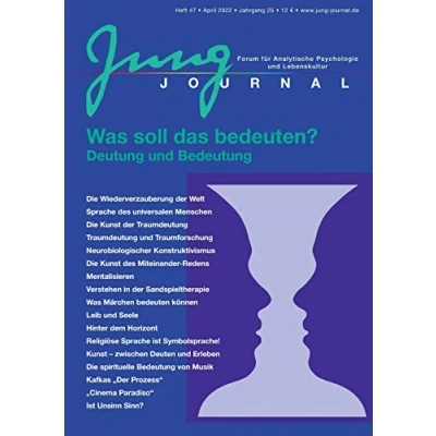 Abbildung von Jung Journal Heft 47: Was soll das bedeuten? Deutung und Bedeutung: Forum für Analytische Psychologie Lebenskultur