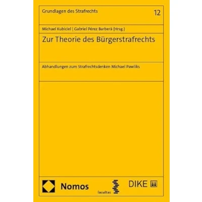 Abbildung von Zur Theorie des Bürgerstrafrechts: Abhandlungen zum Strafrechtsdenken Michael Pawliks (Grundlagen Strafrechts)