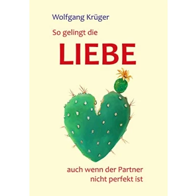 Abbildung von So gelingt die Liebe auch wenn der Partner nicht perfekt ist: früherer Titel &#039;Liebe ist den ersten Schritt zu tun&#039;