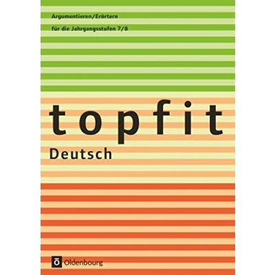 Abbildung von Topfit Deutsch 7./8. Jahrgangsstufe: Argumentieren/Erörtern Arbeitsheft mit Lösungen