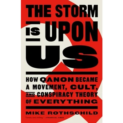 Abbildung von The Storm Is Upon Us: How QAnon Became a Movement, Cult, and Conspiracy Theory of Everything