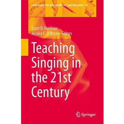 Abbildung von Teaching Singing in the 21st Century (Landscapes: Arts, Aesthetics, and Education, 14, Band 14)