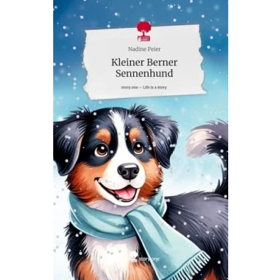 Abbildung von Kleiner Berner Sennenhund. Life is a Story story.one