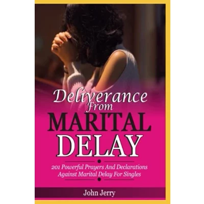 Abbildung von DELIVERANCE FROM Marital DELAY: 201 Powerful Prayers and Declarations against Delay for Singles