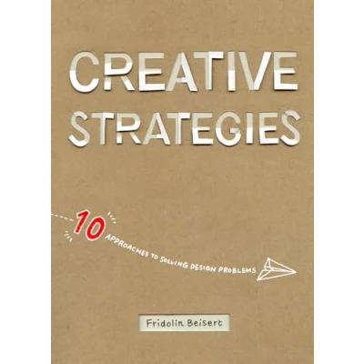 Abbildung von Creative Strategies: 10 Approaches to Solving Design Problems