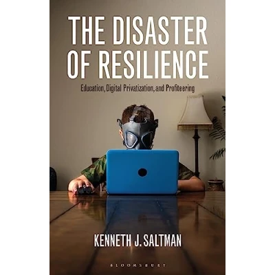 Abbildung von The Disaster of Resilience: Education, Digital Privatization, and Profiteering