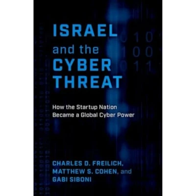 Abbildung von Israel and the Cyber Threat: How Startup Nation Became a Global Power