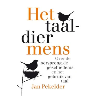Abbildung von het taaldier mens: over de oorsprong, geschiedenis en gebruik van taal