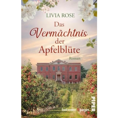 Abbildung von Das Vermächtnis der Apfelblüte: Roman Romantischer Liebesroman auf zwei Zeitebenen mit Familiengeheimnis in amerikanischer Kleinstadt