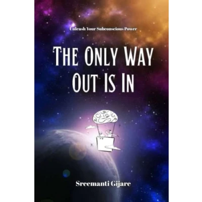 Abbildung von The Only Way OUT is IN: Unleash your subconscious power
