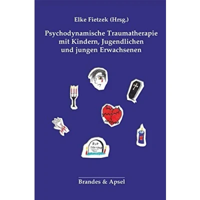 Abbildung von Psychodynamische Traumatherapie mit Kindern, Jugendlichen und jungen Erwachsenen