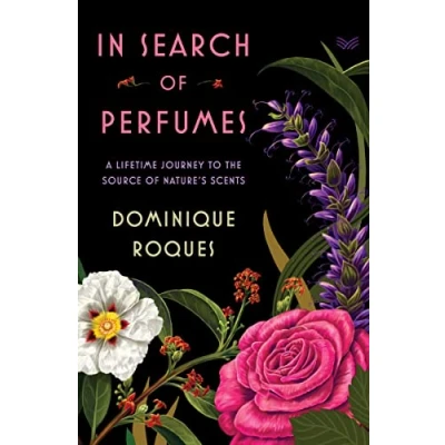 Abbildung von In Search of Perfumes: A Lifetime Journey to the Source Nature&#039;s Scents