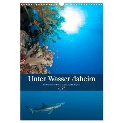 Abbildung von Unter Wasser daheim (Wandkalender 2025 DIN A3 hoch), CALVENDO Monatskalender