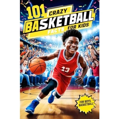 Abbildung von 101 Crazy Basketball Facts for Kids: Gifts Boys 8 12: Amazing and Inspirational Stories: The Ultimate Book ... 9, 10, 11,12 (Sports Books Young Readers)