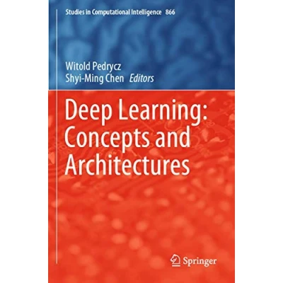Abbildung von Deep Learning: Concepts and Architectures (Studies in Computational Intelligence, Band 866)