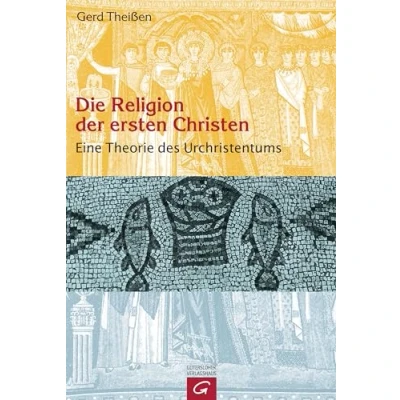 Abbildung von Die Religion der ersten Christen: Eine Theorie des Urchristentums