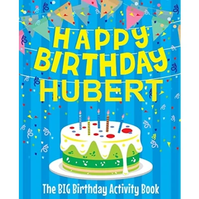 Abbildung von Happy Birthday Hubert The Big Activity Book: Personalized Children&#039;s Book