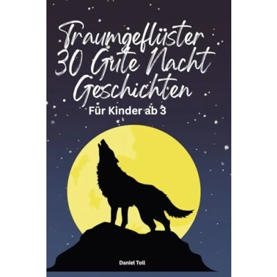 Abbildung von Traumgeflüster 30 Gute Nacht Geschichten: Für Kinder ab 3 Kurz Geschichten