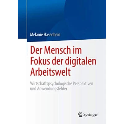 Abbildung von der Mensch im Fokus digitalen Arbeitswelt: Wirtschaftspsychologische Perspektiven und Anwendungsfelder