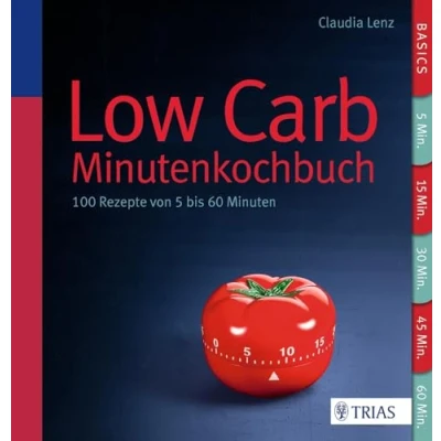 Abbildung von Low Carb Minutenkochbuch: 100 Rezepte von 5 bis 60 Minuten