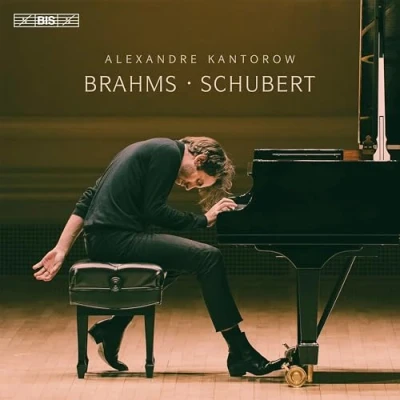 Abbildung von Alexandre Kantorow Brahms, Schubert