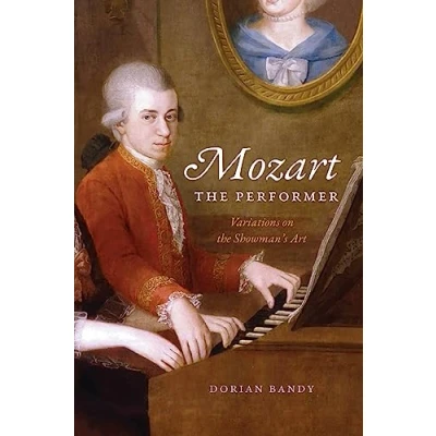 Abbildung von Mozart the Performer: Variations on Showman&#039;s Art