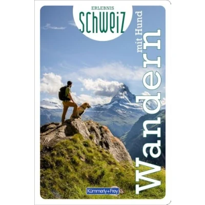 Abbildung von Kümmerly+Frey Erlebnis Schweiz Wandern mit Hund Wanderführer: Inspirierender Wanderführer 70 Touren für jedes Niveau in der gesamten