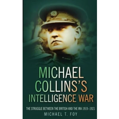 Abbildung von Michael Collins&#039;s Intelligence War: the Struggle Between British and IRA 1919 1921