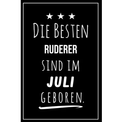 Abbildung von Die besten Ruderer sind im Juli geboren: Notizbuch A5 I Dotted 160 Seiten Tolles Geschenk für Kollegen, Familie &amp; Freunde