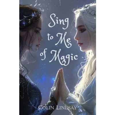 Abbildung von Sing to Me of Magic: Magic Wakes (Women Who Magic, Band 1)