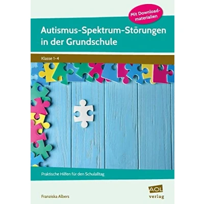 Abbildung von Autismus Spektrum Störungen in der Grundschule: Praktische Hilfen für den Schulalltag (1. bis 4. Klasse)