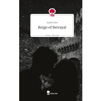 Abbildung von Reign of Betrayal. Life is a Story story.one
