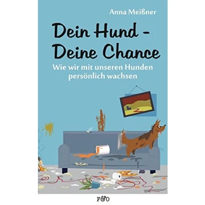 Abbildung von Dein Hund Deine Chance: Wie wir mit unseren Hunden persönlich wachsen