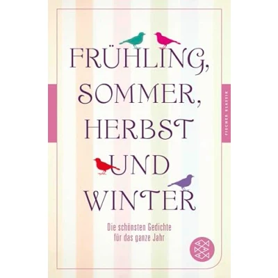 Abbildung von Frühling, Sommer, Herbst und Winter.: In 142 Liedern, Gedichten Geschichten durchs Jahr